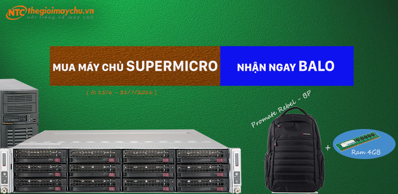 MUA MÁY CHỦ SUPERMICRO NHẬN NGAY BALO PROMATE VÀ RAM 4GB